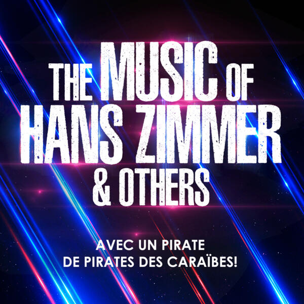 The Music of Hans Zimmer & Others le mercredi 15 avril 2026