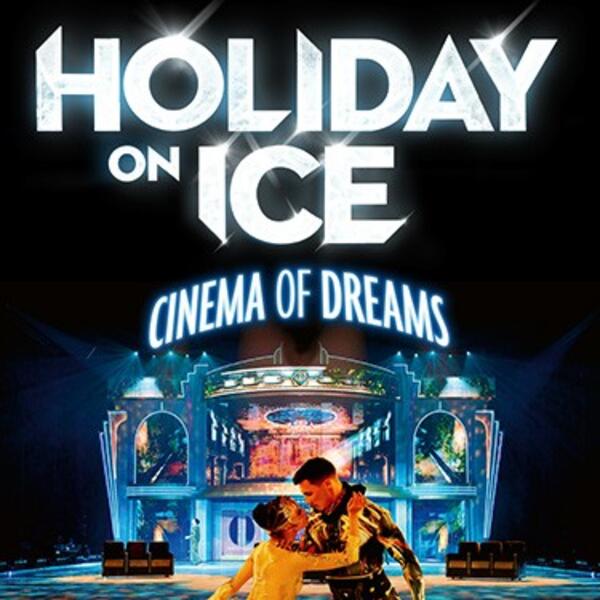 HOLIDAY ON ICE - CINEMA OF DREAMS
